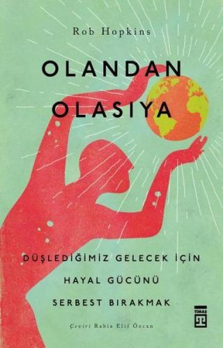 Olandan Olasıya - Düşlediğimiz Gelecek için Hayal Gücünü Serbest Bırakmak