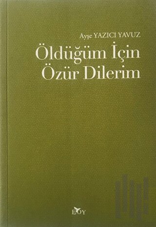 Öldüğüm İçin Özür Dilerim | Kitap Ambarı