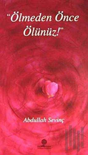 Ölmeden Önce Ölünüz