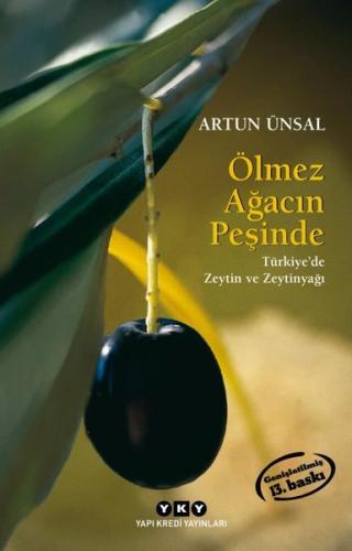 Ölmez Ağacın Peşinde - Türkiye'de Zeytin ve Zeytinyağı | Kitap Ambarı
