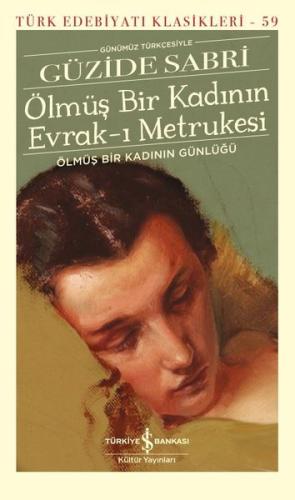 Ölmüş Bir Kadının Evrak-ı Metrukesi - Günümüz Türkçesiyle (Ciltli)