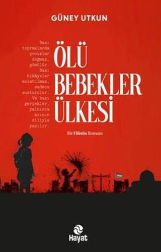 Ölü Bebekler Ülkesi - Bir Filistin Romanı