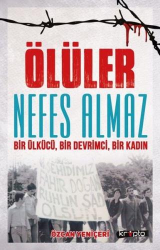 Ölüler Nefes Almaz-Bir Ülkücü Bir Devrimci Bir Kadın