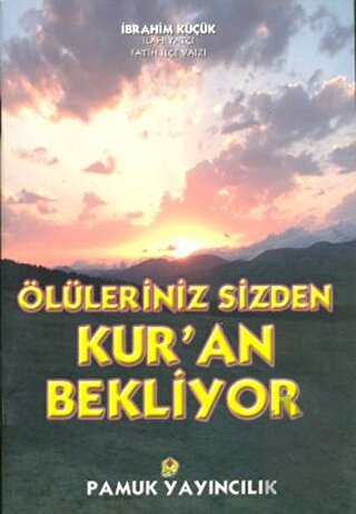 Ölüleriniz Sizden Kur’an Bekliyor (Kıyamet-014)