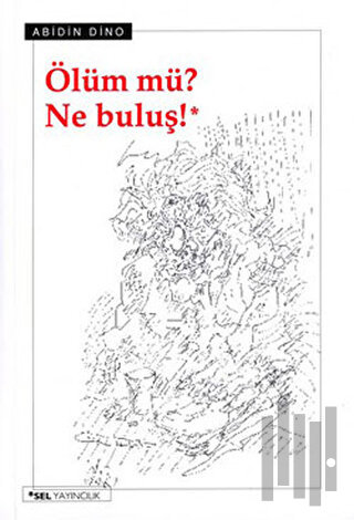 Ölüm mü? Ne Buluş!