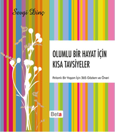 Olumlu Bir Hayat İçin Kısa Tavsiyeler (Ciltli)