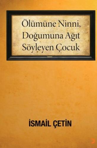 Ölümüne Ninni Doğumuna Ağıt Söyleyen Çocuk