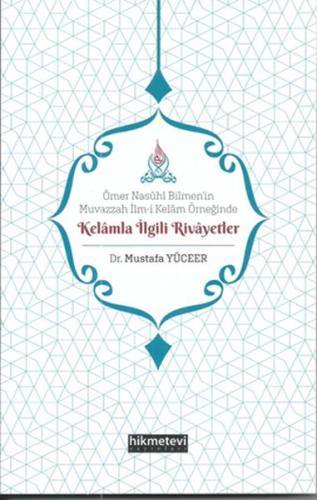 Ömer Nasühi Bilmen’in Muvazzah İlm-i Kelam Örneğinde Kelamla İlgili Rivayetler