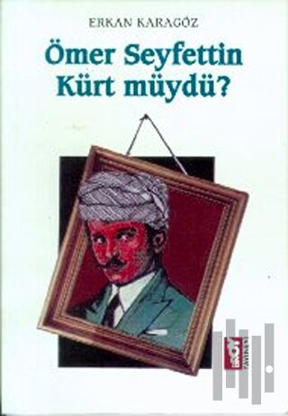 Ömer Seyfettin Kürt müydü? | Kitap Ambarı