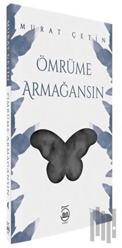 Ömrüme Armağansın