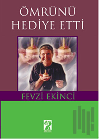 Ömrünü Hediye Etti