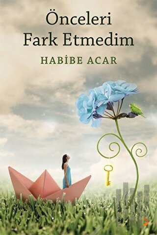 Önceleri Fark Etmedim