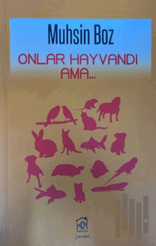 Onlar Hayvandı Ama