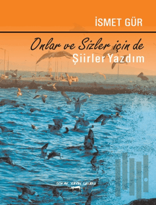 Onlar ve Sizin İçin de Şiirler Yazdım