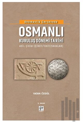 Onomastik Çerçevede Osmanlı Kuruluş Dönemi Tarihi (Ciltli)