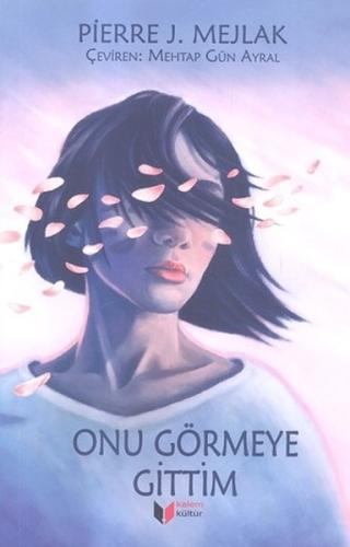 Onu Görmeye Gittim | Kitap Ambarı