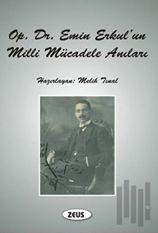 Operatör Doktor Emin Erkul’un Milli Mücadele Anıları