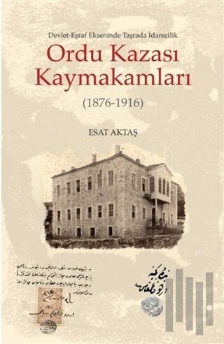 Ordu Kazası Kaymakamları (1876-1916)