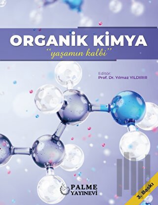 Organik Kimya - Yaşamın Kalbi