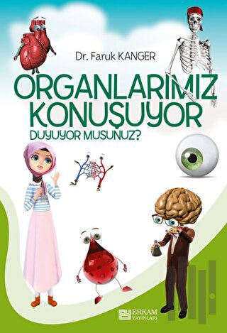 Organlarımız Konuşuyor Duyuyor Musunuz?