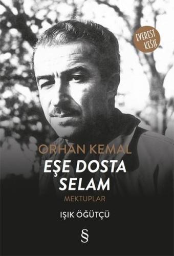 Orhan Kemal Eşe Dosta Selam-Mektuplar
