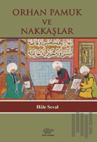 Orhan Pamuk ve Nakkaşlar