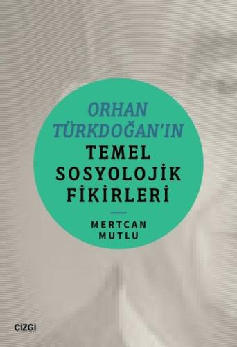 Orhan Türkdoğan'ın Temel Sosyolojik Fikirleri
