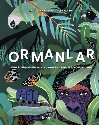 Ormanlar - Dünya Üzerindeki Balta Girmemiş OrmanlarKorular ve Doğal Rezervler (Ciltli)