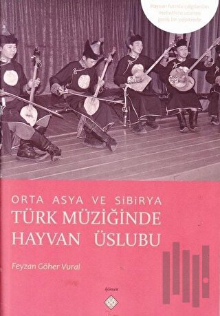 Orta Asya Ve Sibirya Türk Müziğinde Hayvan Üslubu