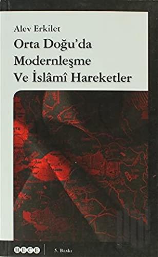 Orta Doğu'da Modernleşme ve İslami Hareketler | Kitap Ambarı