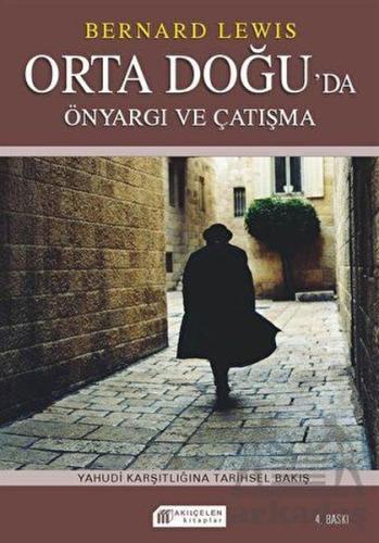 Orta Doğuda Önyargı ve Çatışma Yahudi Karşıtlığına Tarihsel Bakış