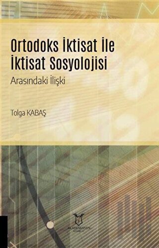 Ortodoks İktisat ile İktisat Sosyolojisi Arasındaki İlişki