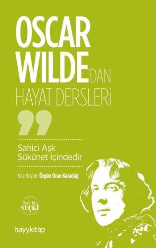 Oscar Wilde'dan Hayat Dersleri - Sahici Aşk Süknet İçindedir