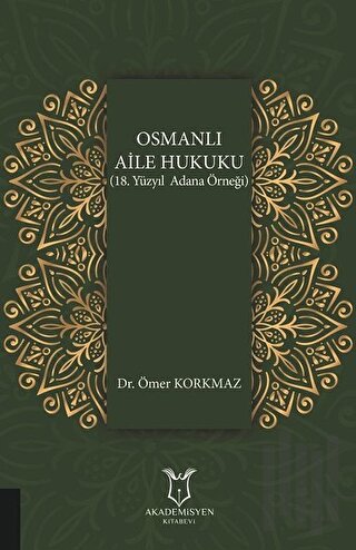 Osmanlı Aile Hukuku (18. Yüzyıl Adana Örneği) | Kitap Ambarı