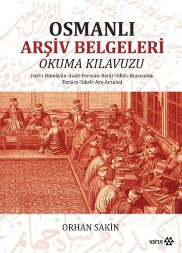 Osmanlı Arşiv Belgeleri Okuma Kılavuzu | Kitap Ambarı