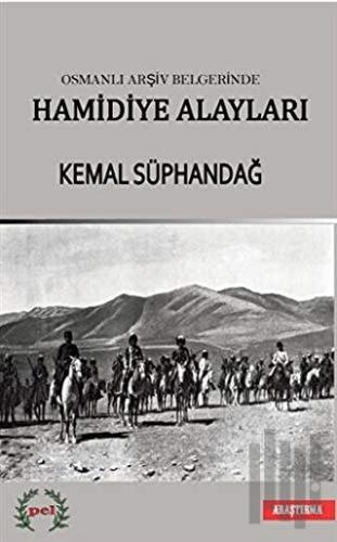 Osmanlı Arşiv Belgelerinde Hamidiye Alayları
