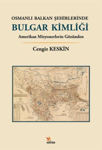 Osmanlı Balkan Şehirlerinde Bulgar Kimliği - Amerikan Misyonerlerin Gözünden