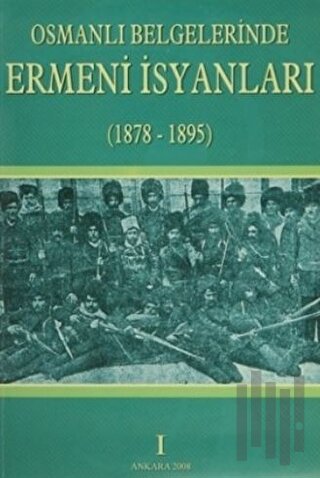 Osmanlı Belgelerinde Ermeni İsyanları 1 (1878-1895)