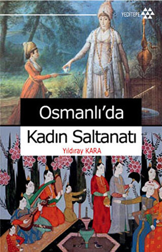 Osmanlı’da Kadın Saltanatı (Ciltli)