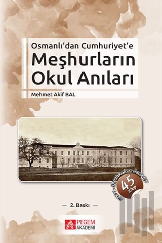 Osmanlı’dan Cumhuriyet’e Meşhurların Okul Anıları