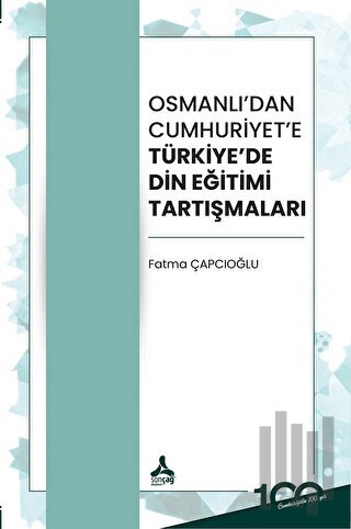 Osmanlı’dan Cumhuriyet’e Türkiye’de Din Eğitimi Tartışmaları