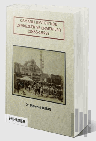 Osmanlı Devleti’nde Çerkezler ve Ermeniler (1865-1923)