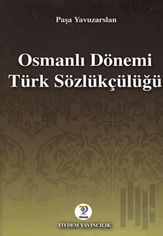Osmanlı Dönemi Türk Sözlükçülüğü