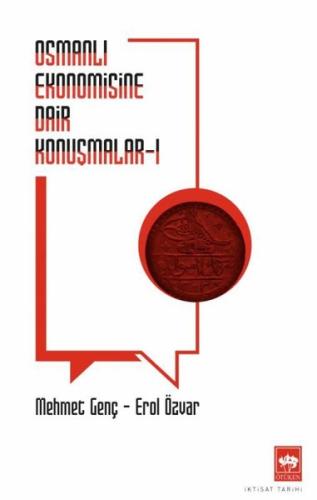 Osmanlı Ekonomisine Dair Konuşmalar 1 | Kitap Ambarı
