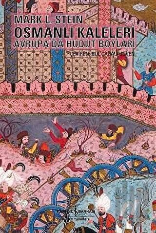 Osmanlı Kaleleri Avrupa’da Hudut Boyları