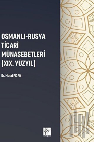 Osmanlı - Rusya Ticari Münasebetleri (19. Yüzyıl)