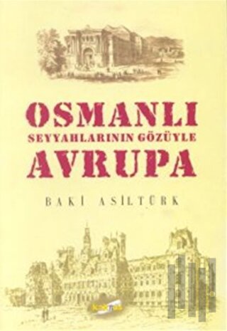 Osmanlı Seyyahlarının Gözüyle Avrupa | Kitap Ambarı
