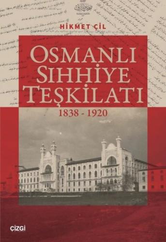 Osmanlı Sıhhiye Teşkilatı 1838 - 1920