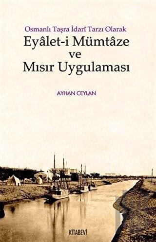 Osmanlı Taşra İdari Tarzı Olarak Eyalet-i Mümtaze ve Mısır Uygulaması