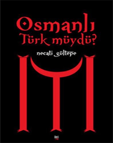 Osmanlı Türk müydü?